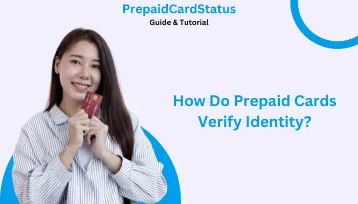 How Do Prepaid Cards Verify Identity?