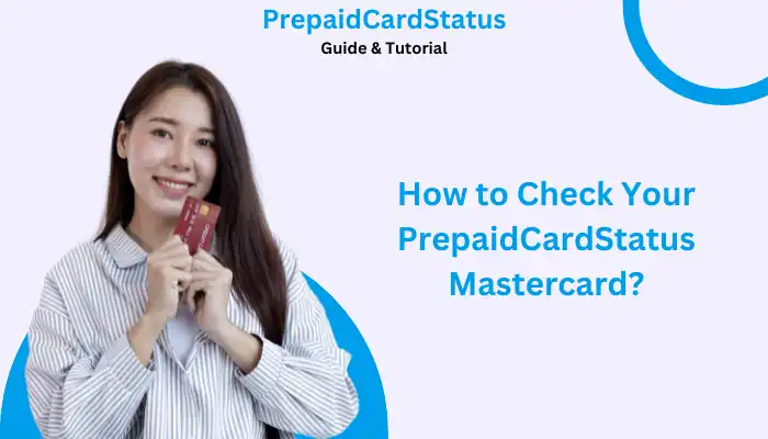 How to Check Your PrepaidCardStatus Mastercard? How to Check Your PrepaidCardStatus Mastercard