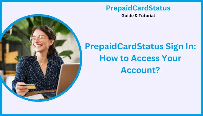 PrepaidCardStatus Sign In How to Access Your Account PrepaidCardStatus Sign In How to Access Your Account