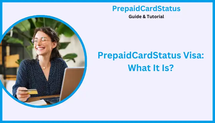 PrepaidCardStatus Visa What It Is PrepaidCardStatus Visa What It Is