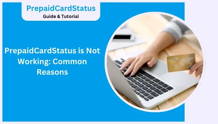 PrepaidCardStatus is Not Working Common Reasons PrepaidCardStatus is Not Working Common Reasons