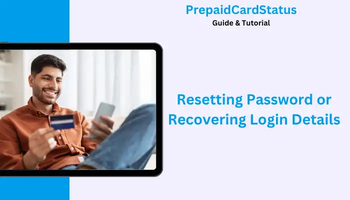Resetting Password or Recovering Login Details Resetting Password or Recovering Login Details