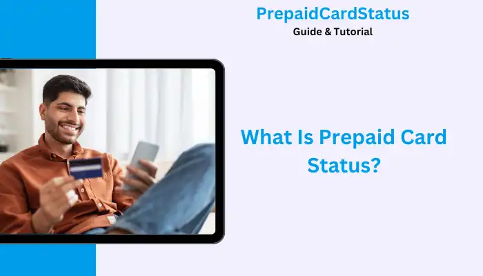 What Is Prepaid Card Status?